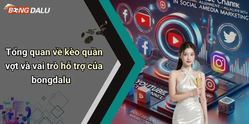 Tổng quan về kèo quần vợt và vai trò hỗ trợ của bongdalu
