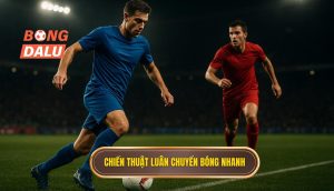 Chiến thuật luân chuyển bóng nhanh