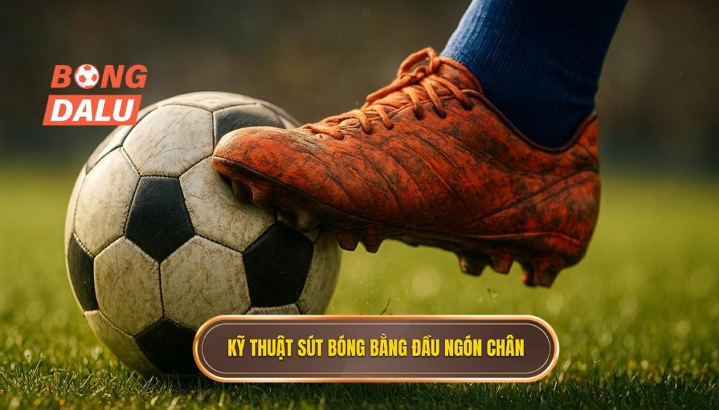 Kỹ thuật sút bóng bằng đầu ngón chân