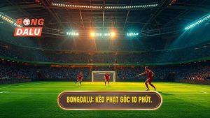 Bongdalu_ Kèo phạt góc 10 phút