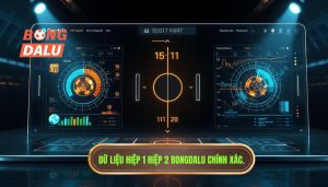 Dữ liệu hiệp 1 hiệp 2 BONGDALU chính xác