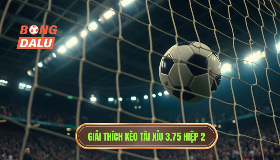 Hiểu rõ về kèo tài xỉu 3.75 hiệp 2