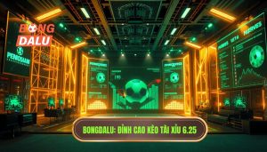 Kèo tài xỉu 6.25 là gì? Cách đọc và bí quyết thắng lớn tại BONGDALU