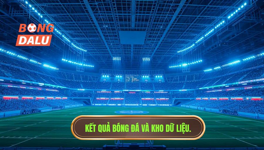 3. Kết quả bóng đá và Kho lưu trữ dữ liệu khổng lồ 3. Kết quả bóng đá và Kho lưu trữ dữ liệu khổng lồ